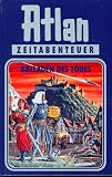 Atlan-Zeitabenteuer: Atlan, Bd.10, Balladen des Todes - Perry Rhodan, Hanns Kneifel, Hans Kneifel