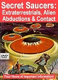 Secret Saucers: Extraterrestrials, Alien Abductions and Contact