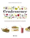 Crudessence - Plus de 180 recettes crues, croquantes et craquantes