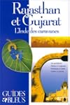 Guide Bleu : Rajasthan et Gujarat - L...
