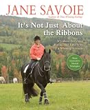It's Not Just About the Ribbons: It's About Enriching Riding (and Life) with a Winning Attitude
