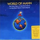 World of Mann: The Very Best of Manfred Mann and Manfred Mann's Earth Band by Manfred Mann