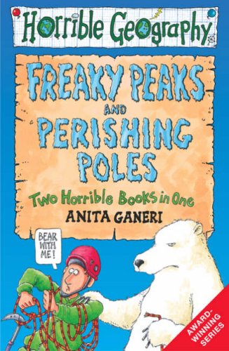 Freaky Peaks and Perishing Poles(Horrible Geography)