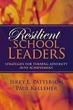 Resilient School Leaders: Strategies for Turning Adversity into Achievement