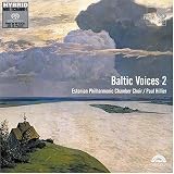 Baltic Voices 2 - Choral Works - Paul Hillier leads the Estonian Philharmonic Chamber Choir [Hybrid SACD]