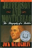 Jefferson and Monticello: The Biography of a Builder