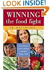 Winning the Food Fight: Every Parent's Guide to Raising a Healthy, Happy Child