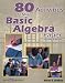 80 Activities to Make Basic Algebra Easier