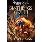 Adventurers Wanted, Book One: Slathbog's Gold by Mark Forman