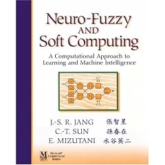 Neuro-fuzzy and Soft Computing: A Computational Approach to Learning and Machine Intelligence (MATLAB Curriculum Series)