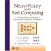 Neuro-Fuzzy and Soft Computing: A Computational Approach to Learning and Machine Intelligence