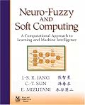 Neuro-Fuzzy and Soft Computing: A Computational Approach to Learning and Machine Intelligence (Matlab Curriculum Series)