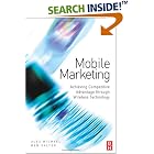 Click here to buy Mobile Marketing: Achieving Competitive Advantage Through... by  Alex Michael and Ben Salter.