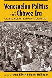 Venezuelan Politics in the Chavez Era: Class, Polarization, and Conflict