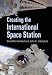 Creating the International Space Station (Springer Praxis Books / Space Exploration)