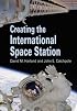 Creating the International Space Station (Springer Praxis Books / Space Exploration)