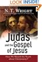 Judas and the Gospel of Jesus: Have We Missed the Truth about Christianity?