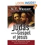 Judas and the Gospel of Jesus: Have We Missed the Truth about Christianity?