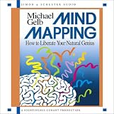Mind Mapping: How to Liberate Your Natural Genius