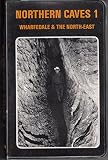 Northern caves. Vol.1, Wharfedale and the North-East
