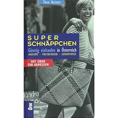 Super-Schn�ppchen. G�nstig einkaufen in �sterreich. Angebote, Preisnachl�sse, Zufahrtswege. Mit �ber 500 Adressen