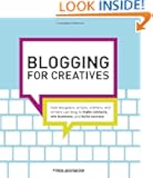 Blogging for Creatives: How designers, artists, crafters and writers can blog to make contacts, win business and build suc...