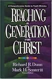 Reaching a Generation for Christ: A Comprehensive Guide to Youth Ministry