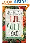 The North Carolina Fruit and Vegetable Book: Includes Herbs & Nuts (Southern Fruit and Vegetable Books)