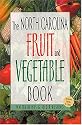 The North Carolina Fruit and Vegetable Book: Includes Herbs & Nuts (Southern Fruit and Vegetable Books)