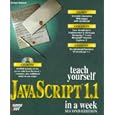 Teach Yourself Javascript 1.1 in a Week (Sams Teach Yourself)