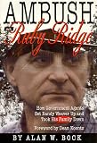 Ambush at Ruby Ridge : How Government Agents Set Randy Weaver Up and Took His Family Down
