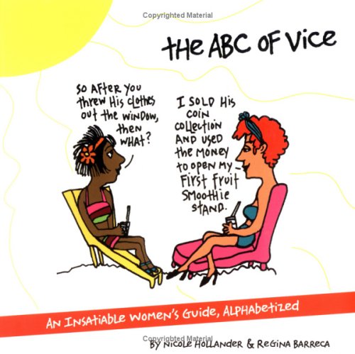 An ABC of Vice: An Insatiable Women's Guide, Alphabetized