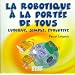 La robotique � la port�e de tous : Ludique, simple, �volutive