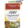  Cuba Confidential: Love and Vengeance in Miami and Havana  by Ann Louise Bardach