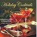 Holiday Cocktails: A Connoisseur's Guide to Seasonal Cocktails