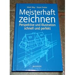 Meisterhaft zeichnen - Perspektive und Illustration schnell und perfekt