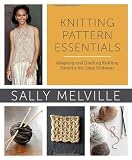 Knitting Pattern Essentials: Adapting and Drafting Knitting Patterns for Great Knitwear