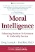 Moral Intelligence: Enhancing Business Performance and Leadership Success (Paperback)