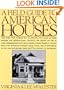 A Field Guide to American Houses