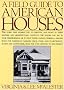 A Field Guide to American Houses A Field Guide to American Houses