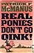 Real Ponies Don't Go Oink