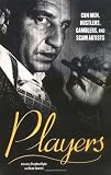 Players: Con Men, Hustlers, Gamblers, and Scam Artists