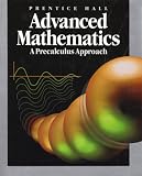 Prentice Hall Advanced Mathematics: A Precalculus Approach