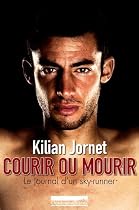 Courir ou mourir : Le journal d'un sky-runner
