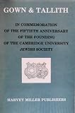 Gown & tallith : in commemoration of the fiftieth anniversary of the founding of the Cambridge University Jewish Society