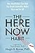 The Here-and-Now Habit: How Mindfulness Can Help You Break Unhealthy Habits Once and for All