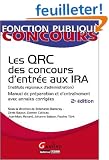 Les QRC des concours d'entr�e aux IRA (Instituts r�gionaux d'administration) : Manuel de pr�paration et d'entra�nement avec annales corrig�es