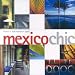 Book Mexico Chic: Hotels, Haciendas, Spas (Chic Destinations)