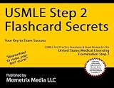  : USMLE Step 2 Flashcard Secrets: USMLE Test Practice Questions & Exam Review for the United States Medical Licensing Examination Step 2