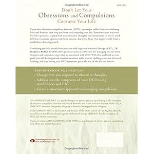 The Mindfulness Workbook for OCD: A Guide to Overcoming Obsessions and Compulsions Using Mindfulness and Cognitive Behavioral Therapy (New Harbinger S